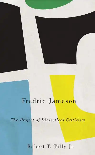 Fredric Jameson: The Project of Dialectical Criticism - Paperback