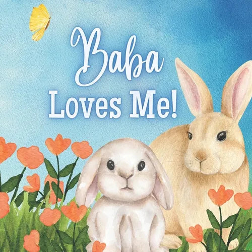 Baba Loves Me!: A Story about Baba's (Grandma) love! - Paperback