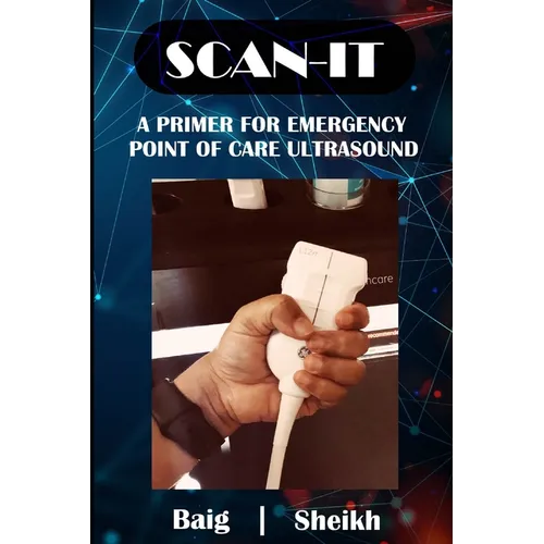 Scan-It: A Primer for Emergency Point of Care Ultrasound - Paperback