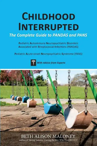 Childhood Interrupted: The Complete Guide to PANDAS and PANS - Paperback