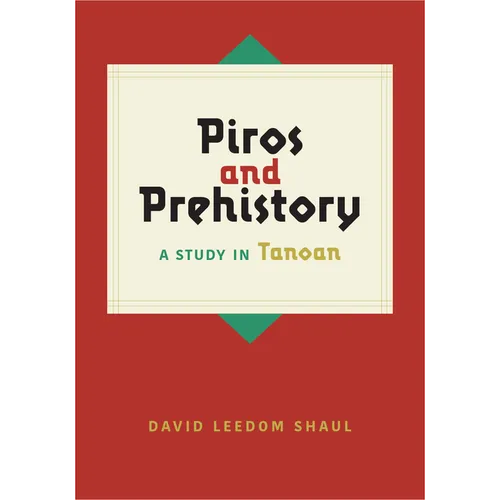 Piros and Prehistory: A Study in Tanoan - Hardcover