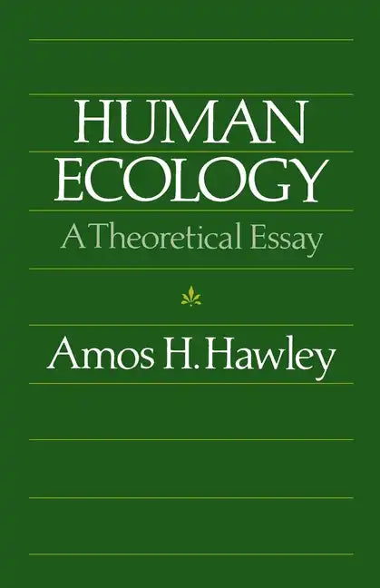 Human Ecology: A Theoretical Essay - Paperback
