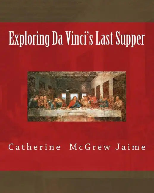 Exploring Da Vinci's Last Supper - Paperback