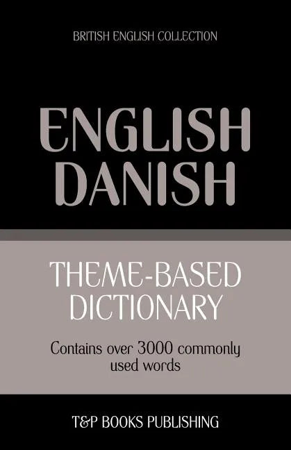 Theme-based dictionary British English-Danish - 3000 words - Paperback