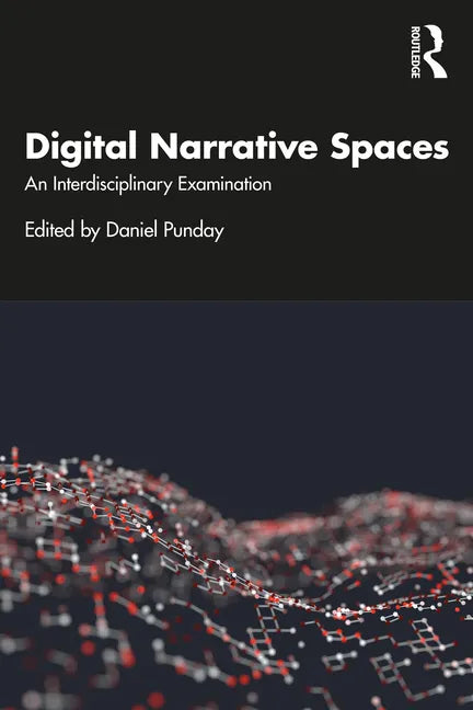 Digital Narrative Spaces: An Interdisciplinary Examination - Paperback