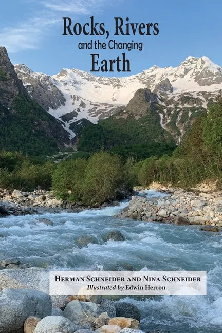 Rocks, Rivers, and the Changing Earth: A first book about geology - Paperback