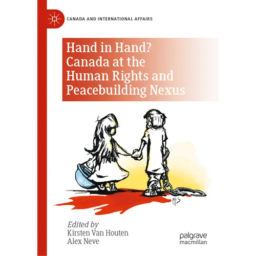 Hand in Hand? Canada at the Human Rights and Peacebuilding Nexus - Hardcover