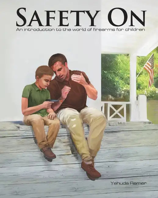 Safety On: An Introduction to the World of Firearms for Children - Paperback