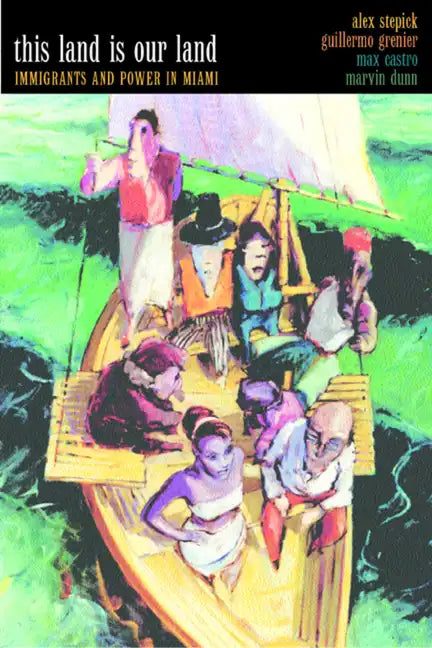 This Land Is Our Land: Immigrants and Power in Miami - Paperback