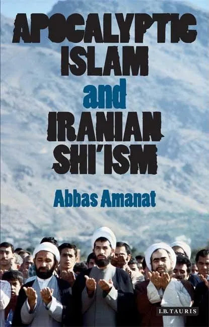 Apocalyptic Islam and Iranian Shi'ism - Paperback
