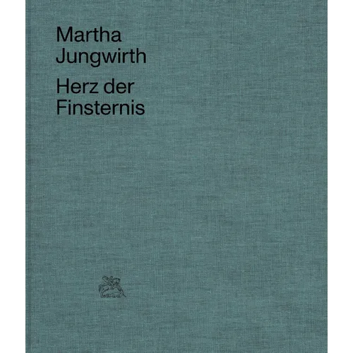 Martha Jungwirth: Heart of Darkness - Hardcover