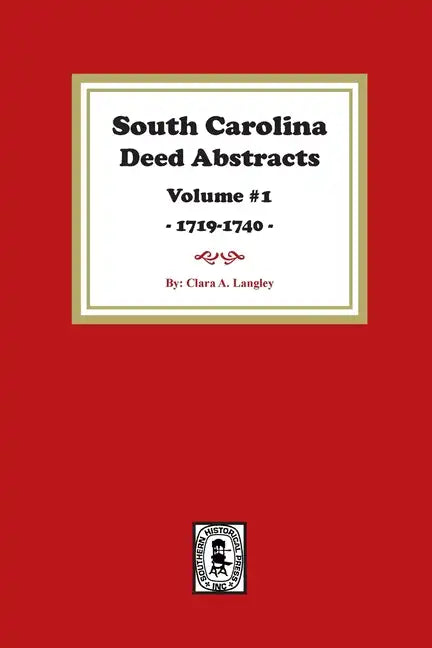 South Carolina Deed Abstracts 1719-1740, Volume #1. - Paperback