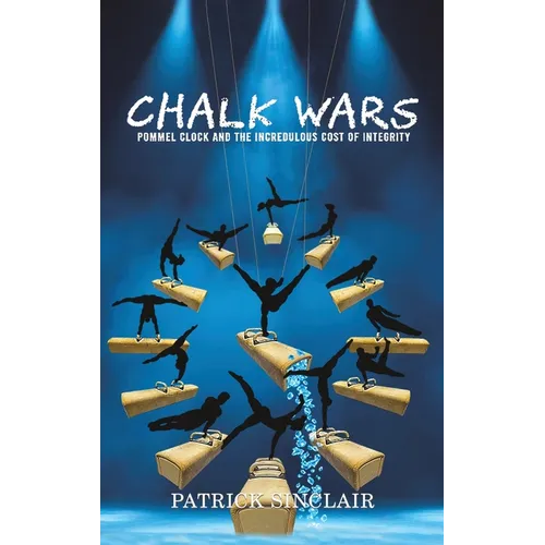 Chalk Wars: Pommel Clock and the Incredulous Cost of Integrity - Hardcover