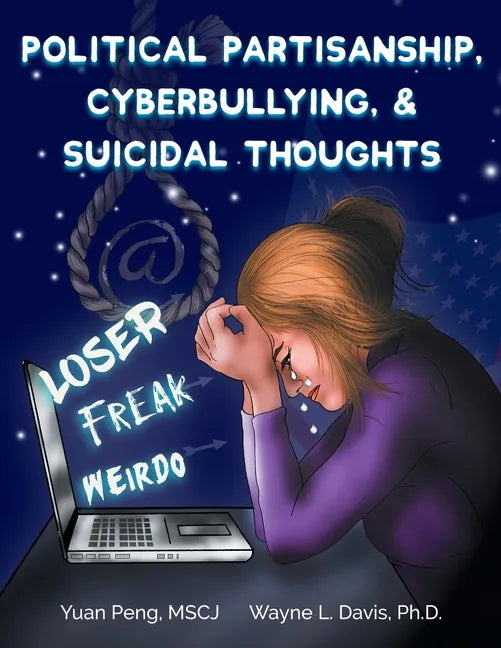 Political Partisanship, Cyberbullying, & Suicidal Thoughts - Paperback