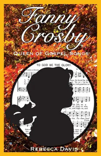 Fanny Crosby: Queen of Gospel Songs - Paperback