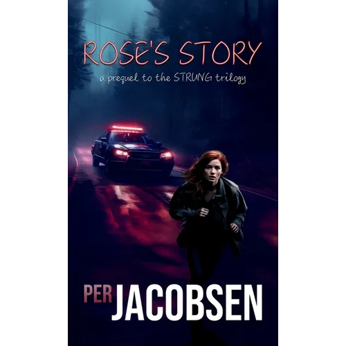 Rose's Story: A Prequel to the Strung Trilogy - Hardcover