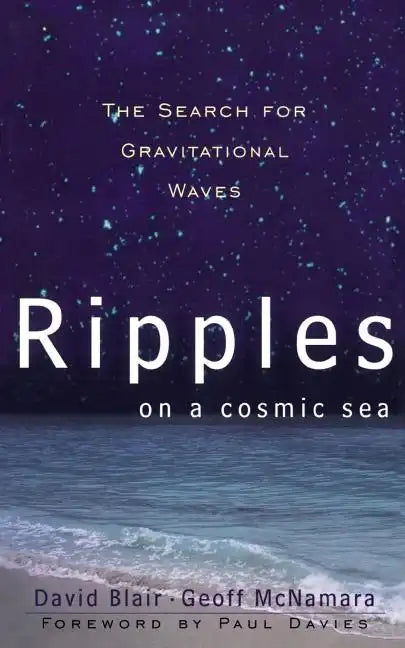 Ripples on a Cosmic Sea: The Search for Gravitational Waves - Paperback