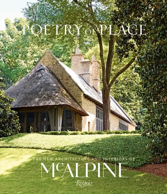 Poetry of Place: The New Architecture and Interiors of McAlpine - Hardcover