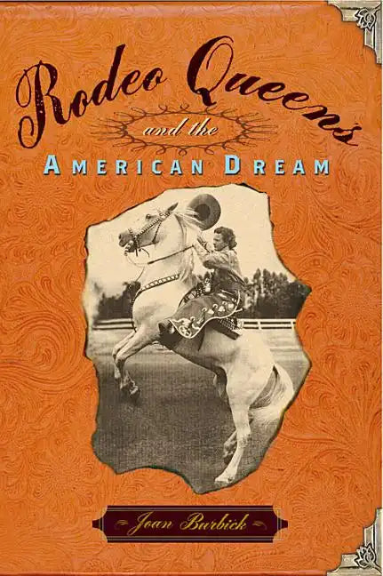 Rodeo Queens: On the Circuit with America's Cowgirls - Paperback