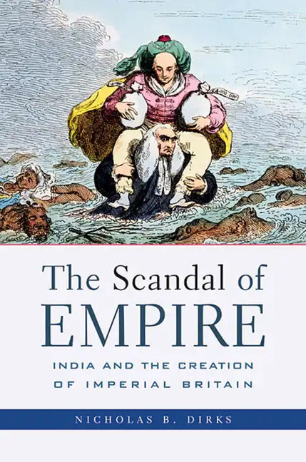 Scandal of Empire: India and the Creation of Imperial Britain - Paperback