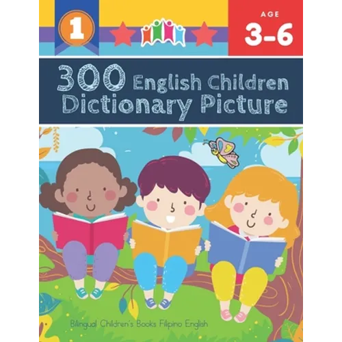 300 English Children Dictionary Picture. Bilingual Children's Books Filipino English: Full colored cartoons pictures vocabulary builder (animal, numbe - Paperback