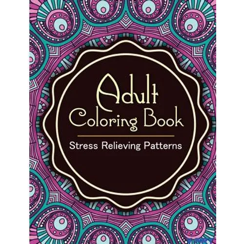 Adult Coloring Book: Coloring Books for Adults: Stress Relieving Patterns - Paperback