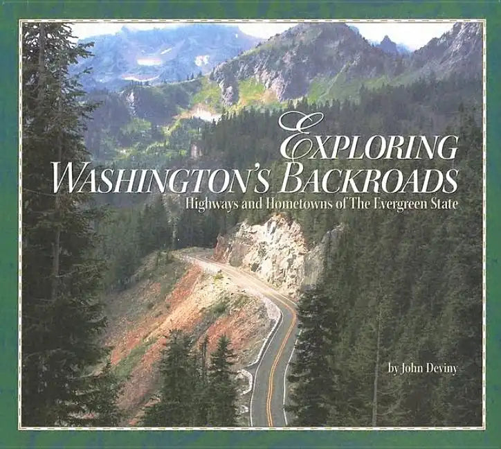 Exploring Washington's Backroads: Highways and Hometowns of the Evergreen State - Paperback