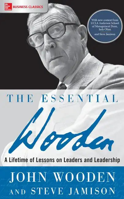 The Essential Wooden: A Lifetime of Lessons on Leaders and Leadership - Paperback
