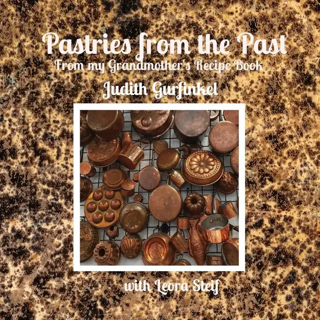 Pastries from the Past: From my Grandmother's Recipe Book - Paperback