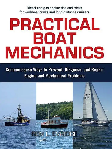 Practical Boat Mechanics: Commonsense Ways to Prevent, Diagnose, and Repair Engines and Mechanical Problems - Paperback