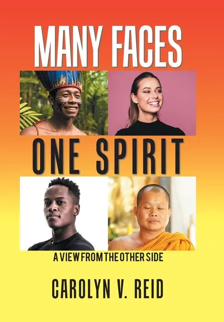 Many Faces One Spirit: A View from the Other Side - Hardcover