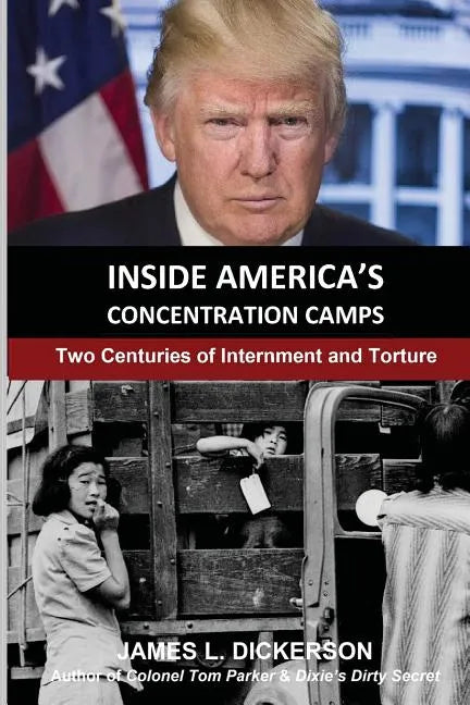 Inside America's Concentration Camps: Two Centuries of Internment and Torture - Paperback