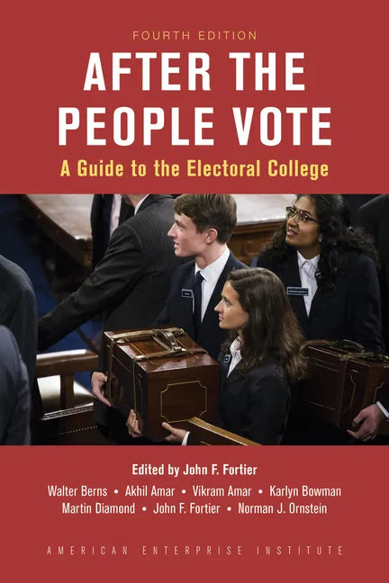 After the People Vote, Fourth Edition: A Guide to the Electorial College - Paperback