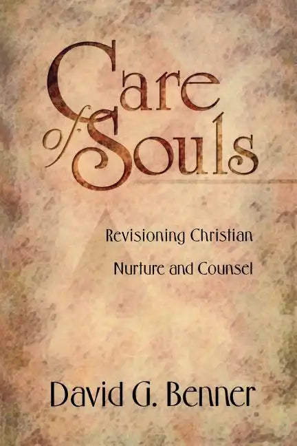 Care of Souls: Revisioning Christian Nurture and Counsel - Paperback
