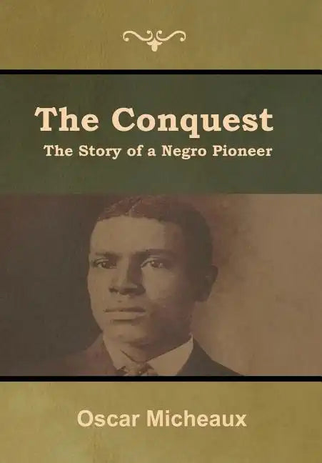 The Conquest: The Story of a Negro Pioneer - Hardcover