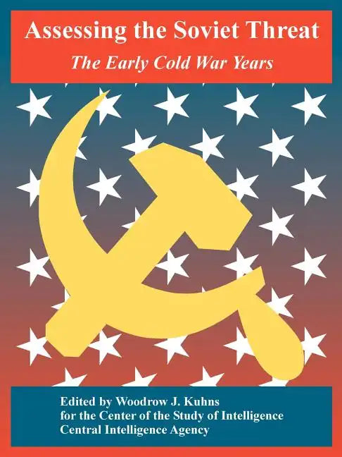 Assessing the Soviet Threat: The Early Cold War Years - Paperback