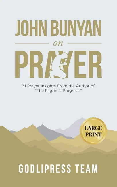 John Bunyan on Prayer: 31 Prayer Insights From the Author of 