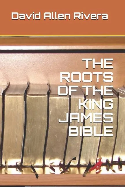 The Roots of the King James Bible - Paperback