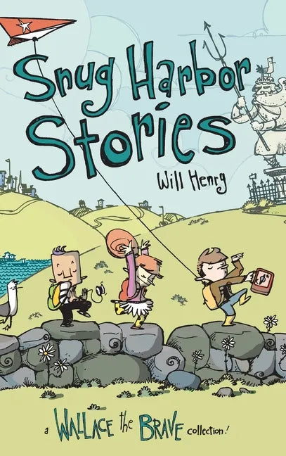 Snug Harbor Stories: A Wallace the Brave Collection! - Hardcover