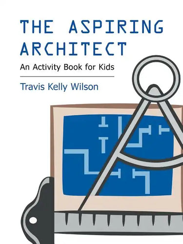 The Aspiring Architect: An Activity Book for Kids - Paperback