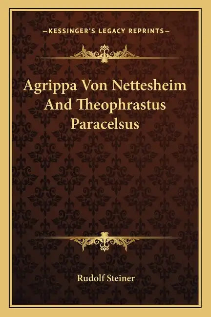 Agrippa Von Nettesheim and Theophrastus Paracelsus - Paperback