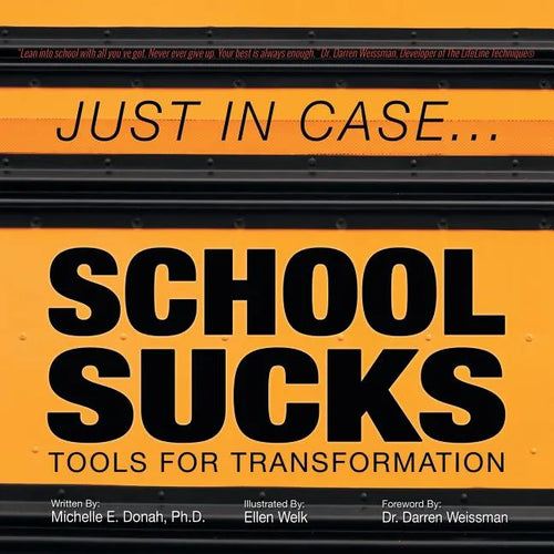 Just in Case . . . School Sucks: Tools for Transformation - Paperback