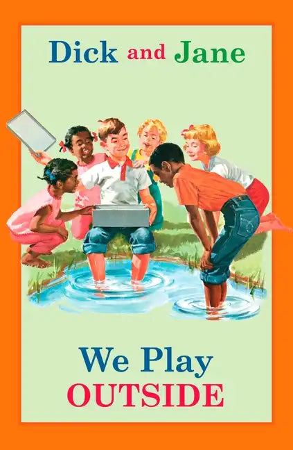 Dick and Jane: We Play Outside - Hardcover