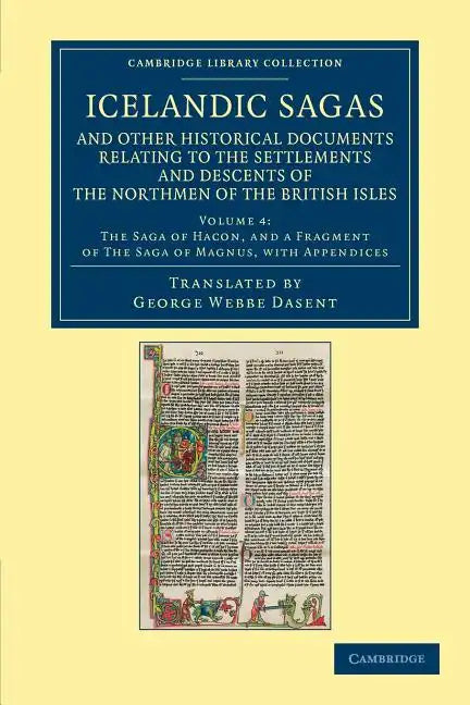 Icelandic Sagas and Other Historical Documents Relating to the Settlements and Descents of the Northmen of the British Isles - Volume 4 - Paperback