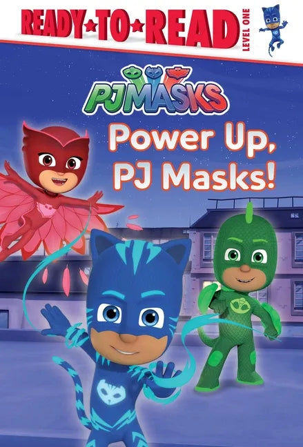 Power Up, Pj Masks!: Ready-To-Read Level 1 - Hardcover