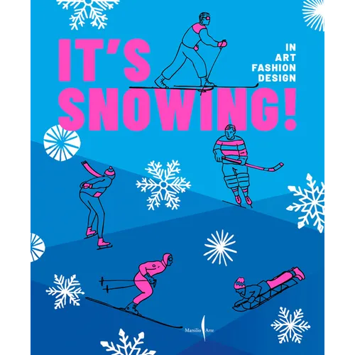 It's Snowing!: Fashion, Art, Design and Winter Sports - Hardcover