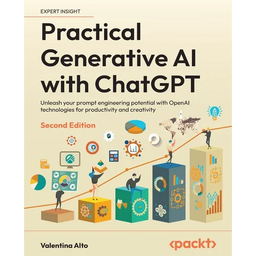 Practical Generative AI with ChatGPT - Second Edition: Unleash your prompt engineering potential with OpenAI technologies for productivity and creativ - Paperback