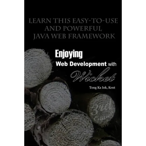 Enjoying Web Development with Wicket (3rd edition) - Paperback