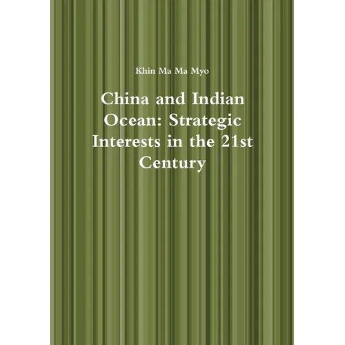 China and Indian Ocean: Strategic Interests in the 21st Century - Paperback