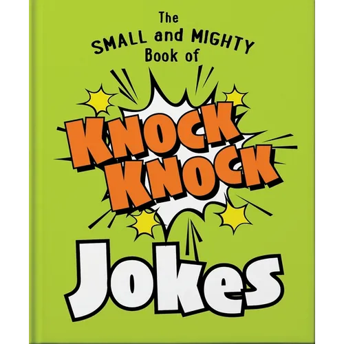 The Small and Mighty Book of Knock Knock Jokes: Who's There? - Hardcover